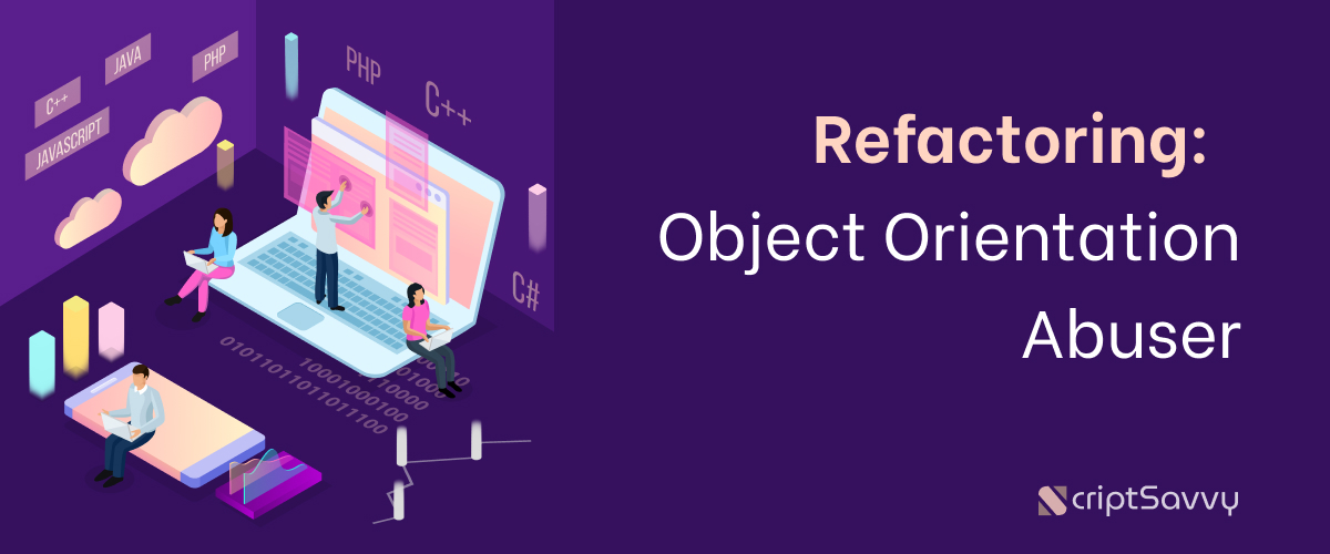 Refactoring: Object Orientation Abuser