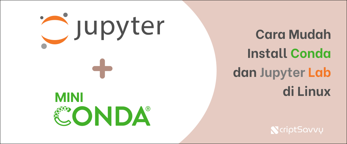 Cara Mudah Install Conda dan Jupyter Lab di Linux