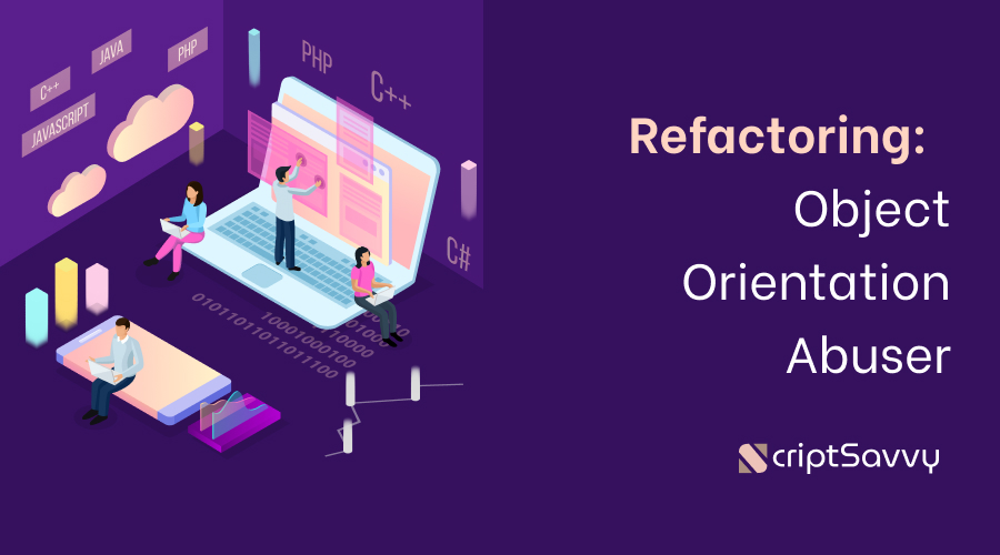 Refactoring: Object Orientation Abuser