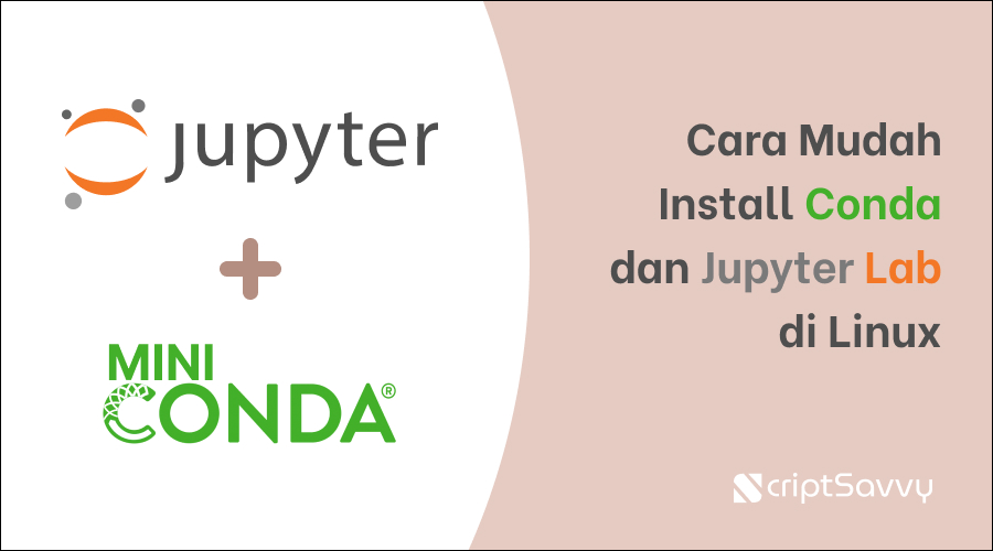 Cara Mudah Install Conda dan Jupyter Lab di Linux